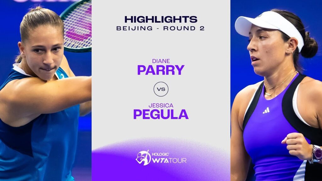 Diane Parry vs. Jessica Pegula 2024 Beijing Round 2 WTA Match